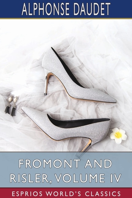 Front cover_Fromont And Risler, Volume Iv (esprios Classics)
