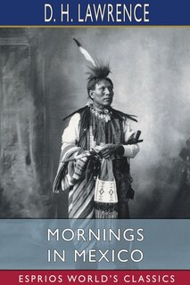 Front cover_Mornings in Mexico (Esprios Classics)