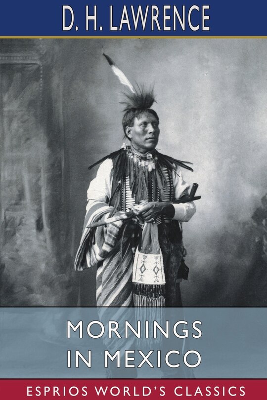 Front cover_Mornings in Mexico (Esprios Classics)