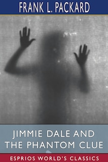 Couverture_Jimmie Dale and the Phantom Clue (Esprios Classics)