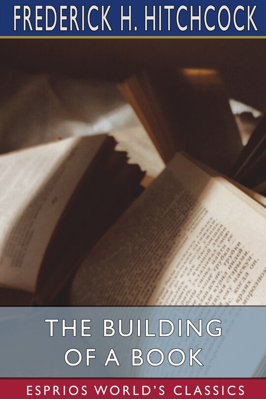Front cover_The Building of a Book (Esprios Classics)