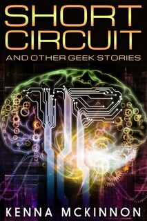 Front cover_Short Circuit And Other Geek Stories