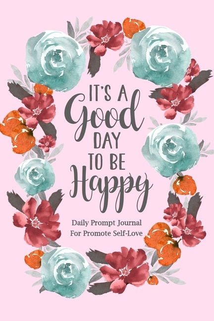 Front cover_It's a Good Day to be Happy