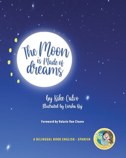 Front cover_The Moon is Made of Dreams. Dual-language Book. Bilingual English-Spanish.