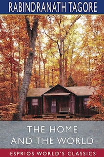 Front cover_The Home and the World (Esprios Classics)