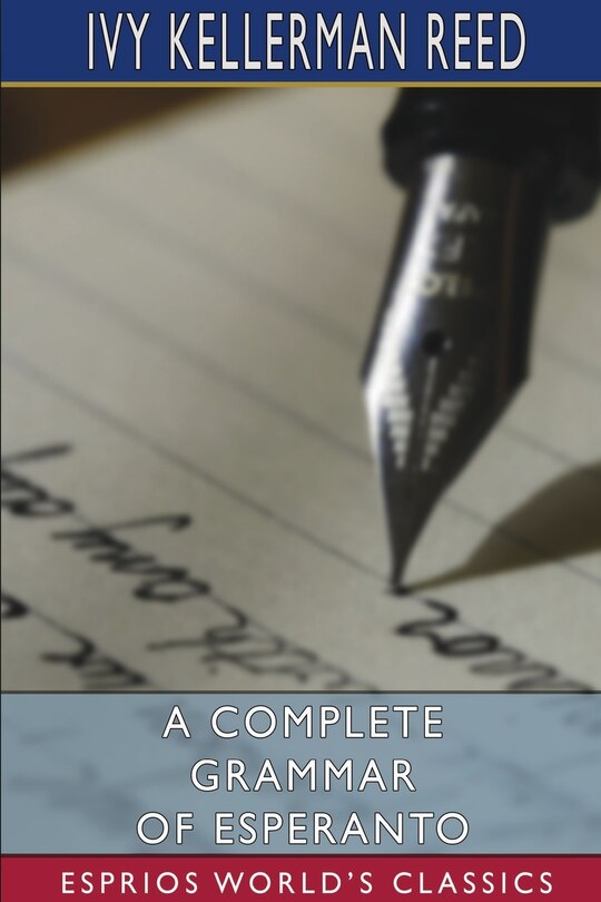 Couverture_A Complete Grammar of Esperanto (Esprios Classics)