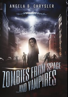 Zombies From Space And Vampires: Premium Hardcover Edition