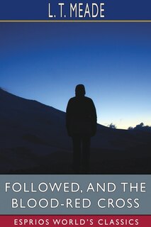 Couverture_Followed, and The Blood-Red Cross (Esprios Classics)
