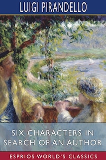 Front cover_Six Characters in Search of an Author (Esprios Classics)