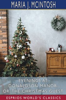 Couverture_Evenings at Donaldson Manor; or, The Christmas Guest (Esprios Classics)