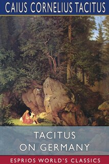 Front cover_Tacitus on Germany (Esprios Classics)