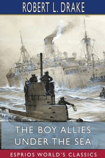 Front cover_The Boy Allies Under the Sea (Esprios Classics)