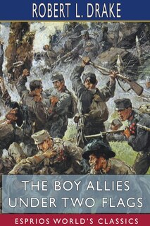 Front cover_The Boy Allies Under Two Flags (Esprios Classics)