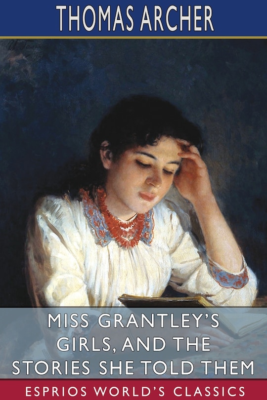 Couverture_Miss Grantley's Girls, And The Stories She Told Them (esprios Classics)