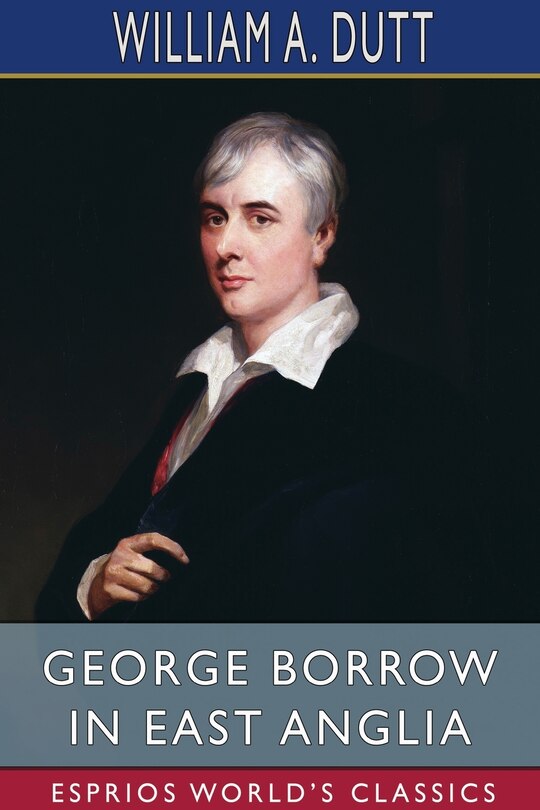Front cover_George Borrow in East Anglia (Esprios Classics)