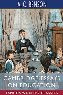 Front cover_Cambridge Essays on Education (Esprios Classics)