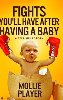 Fights You'll Have After Having A Baby: Large Print Hardcover Edition
