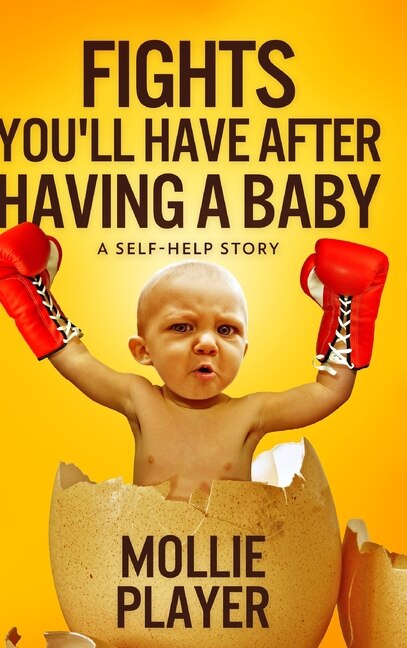 Fights You'll Have After Having A Baby: Large Print Hardcover Edition
