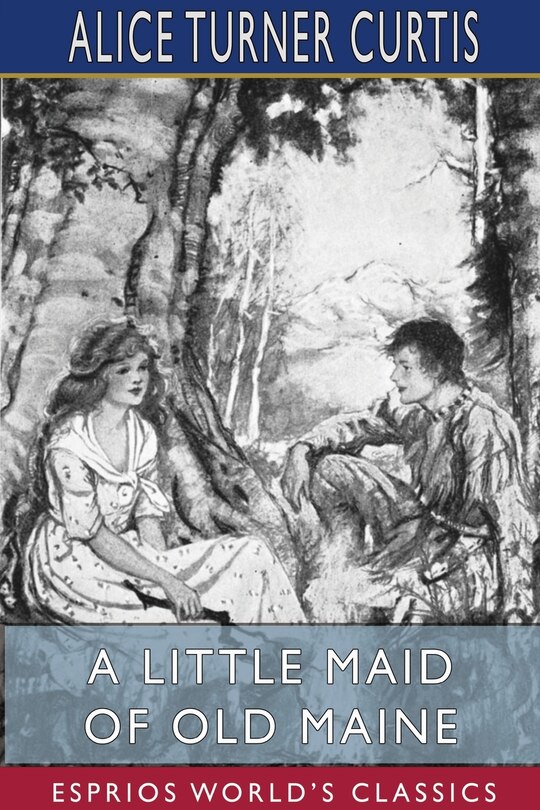 Front cover_A Little Maid of Old Maine (Esprios Classics)