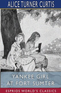 Front cover_Yankee Girl at Fort Sumter (Esprios Classics)