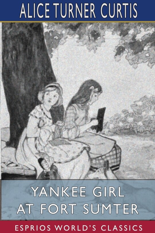 Front cover_Yankee Girl at Fort Sumter (Esprios Classics)
