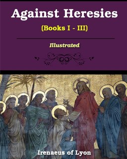 Front cover_Against Heresies (Books I-III)