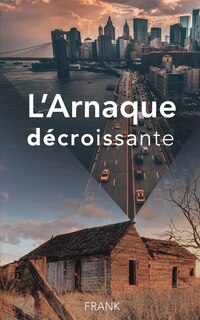 Couverture_L'Arnaque d&eacute;croissante