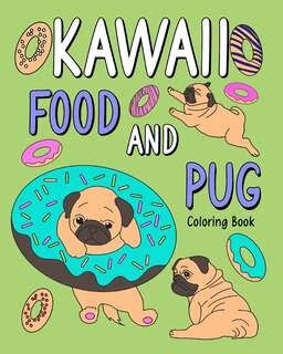 Front cover_Kawaii Food and Pug Coloring Book