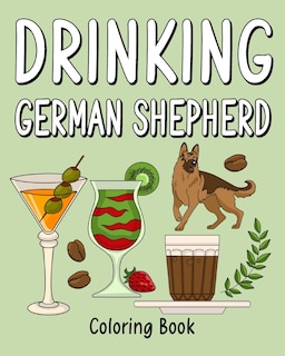 Front cover_Drinking German Shepherd Adult Coloring Books