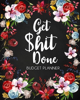 Front cover_Get Shit Done, Adult Budget Planner