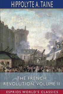 Front cover_The French Revolution, Volume II (Esprios Classics)