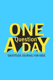 Couverture_One Question A Day Gratitude Journal for Kids