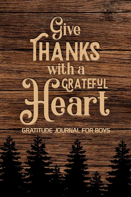 Front cover_Give Thanks with a Grateful Heart Gratitude Journal for Boys