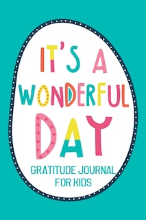 Front cover_It's a Wonderful Day Gratitude Journal for Kids