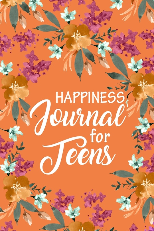 Front cover_Happiness Journal for Teens, Daily Prompts to Promote 100 Questions Fun, Gratitude Journals for Girls, Self Confidence,