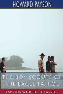 Front cover_The Boy Scouts of the Eagle Patrol (Esprios Classics)