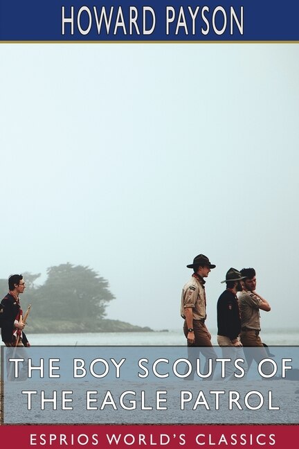 Front cover_The Boy Scouts of the Eagle Patrol (Esprios Classics)