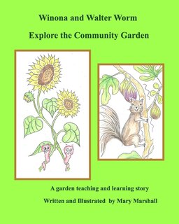 Couverture_Winona And Walter Worm Explore The Community Garden