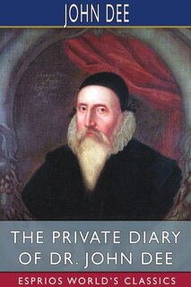 Front cover_The Private Diary of Dr. John Dee (Esprios Classics)