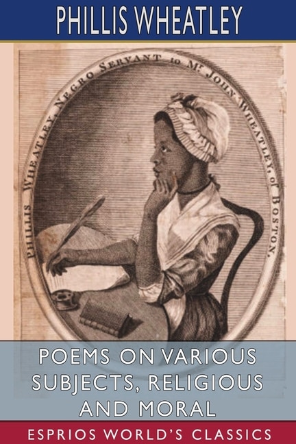 Front cover_Poems on Various Subjects, Religious and Moral (Esprios Classics)