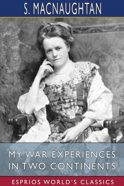Front cover_My War Experiences in Two Continents (Esprios Classics)