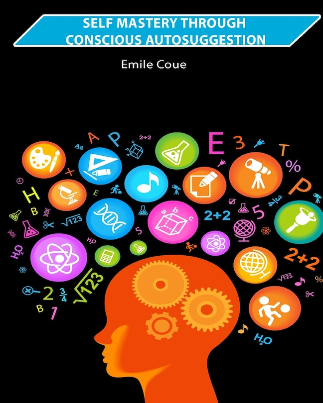 Front cover_Self Mastery Through Conscious Autosuggestion