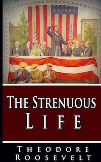 Front cover_The Strenuous Life