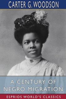 Front cover_A Century of Negro Migration (Esprios Classics)