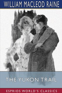 Front cover_The Yukon Trail (Esprios Classics)