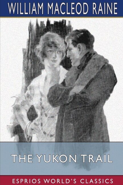 Front cover_The Yukon Trail (Esprios Classics)