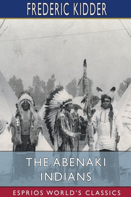 Front cover_The Abenaki Indians (Esprios Classics)