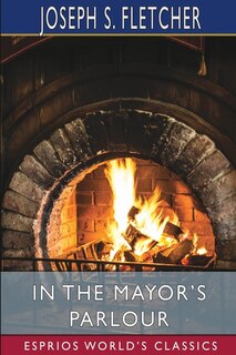 Front cover_In the Mayor's Parlour (Esprios Classics)