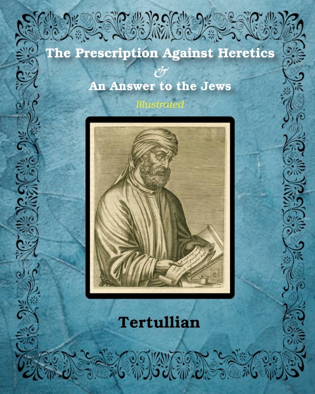 Front cover_The Prescription Against Heretics and An Answer to the Jews