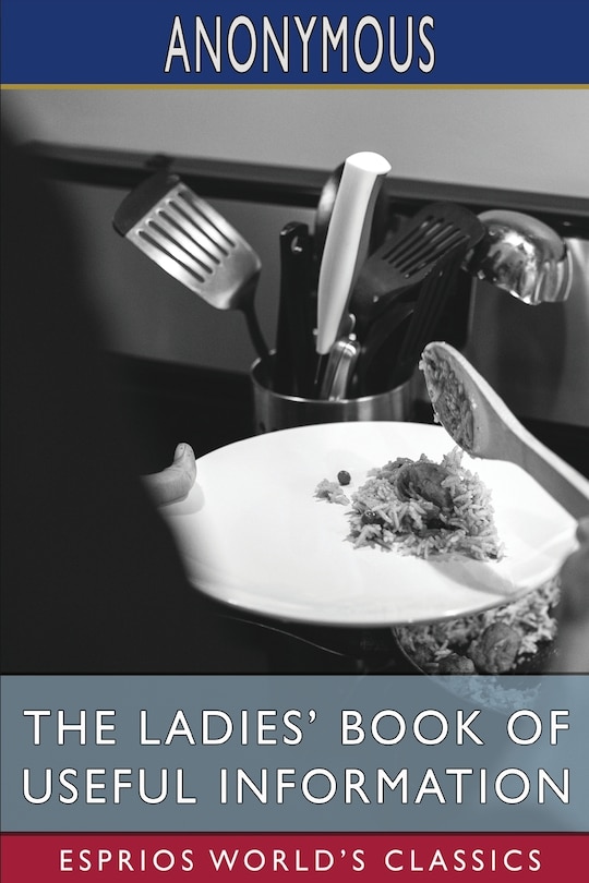 Front cover_The Ladies' Book of Useful Information (Esprios Classics)